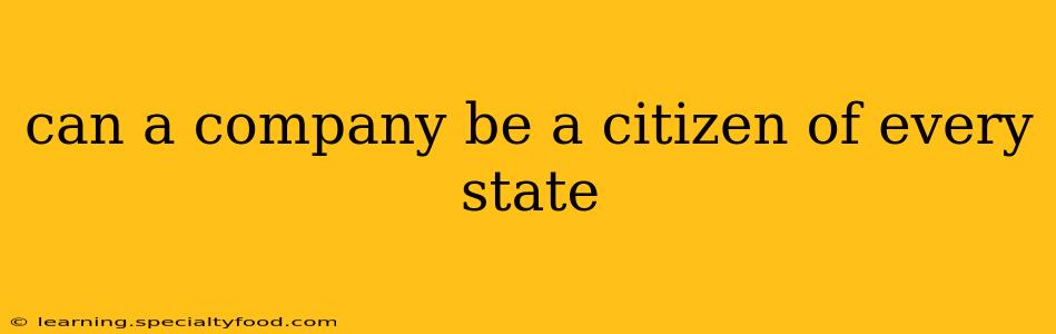 can a company be a citizen of every state