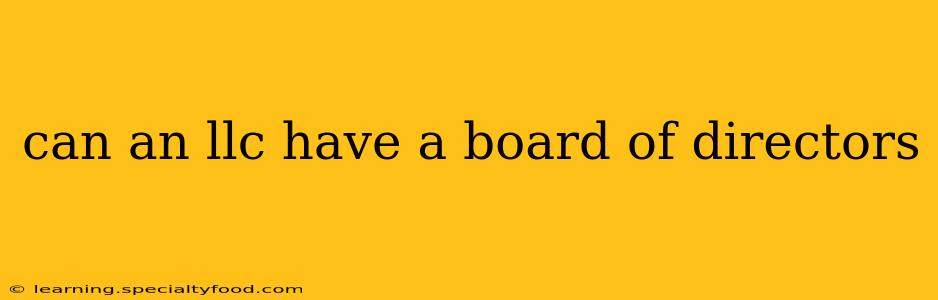 can an llc have a board of directors