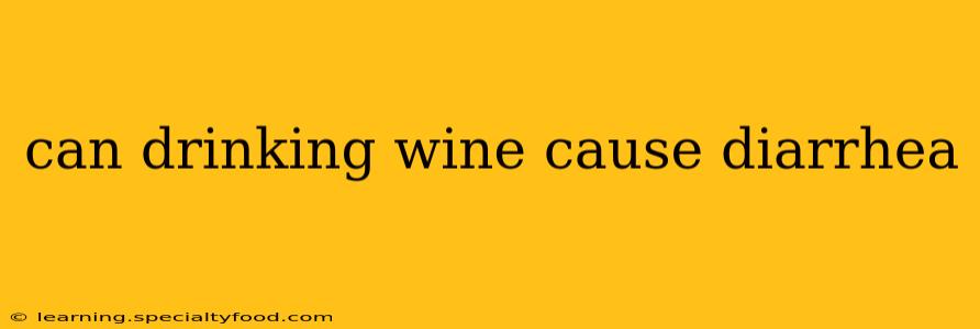 can drinking wine cause diarrhea