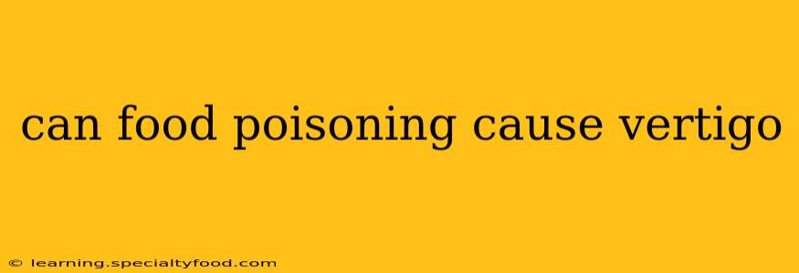 can food poisoning cause vertigo