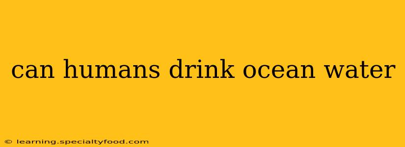 can humans drink ocean water