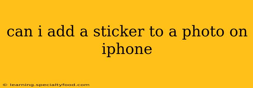 can i add a sticker to a photo on iphone