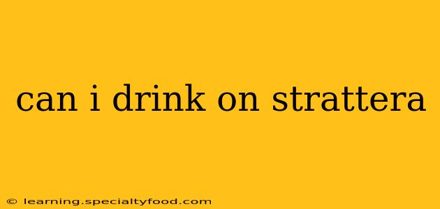can i drink on strattera