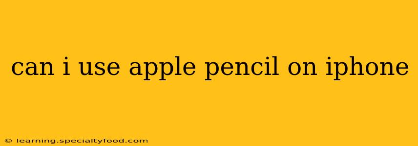 can i use apple pencil on iphone