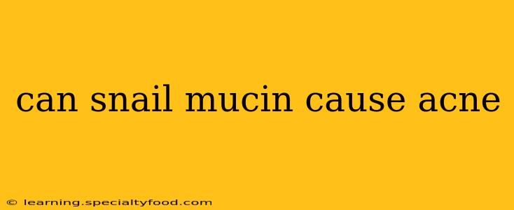 can snail mucin cause acne