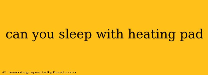 can you sleep with heating pad