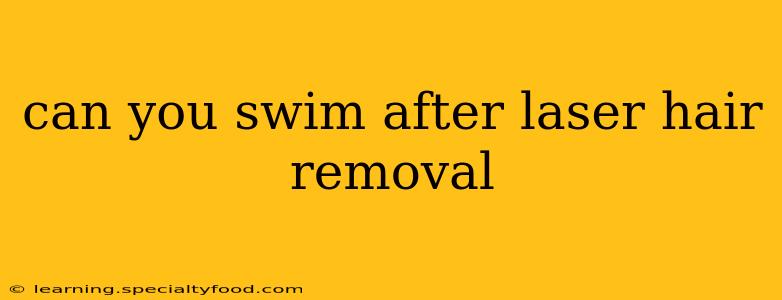 can you swim after laser hair removal