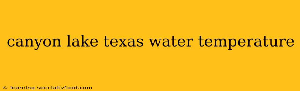 canyon lake texas water temperature