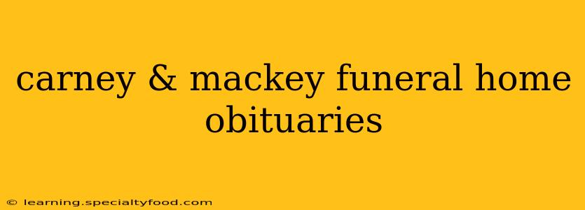 carney & mackey funeral home obituaries
