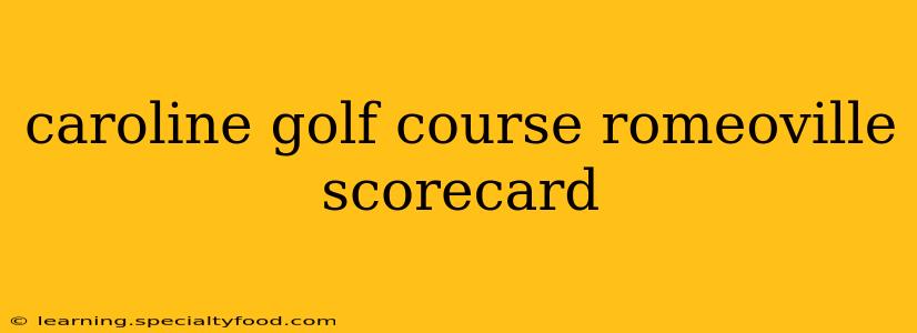 caroline golf course romeoville scorecard