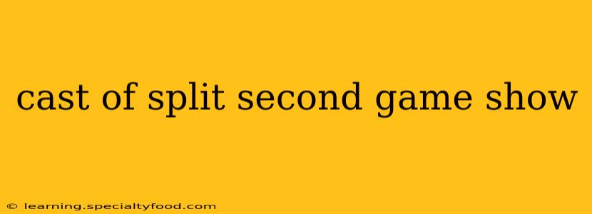 cast of split second game show