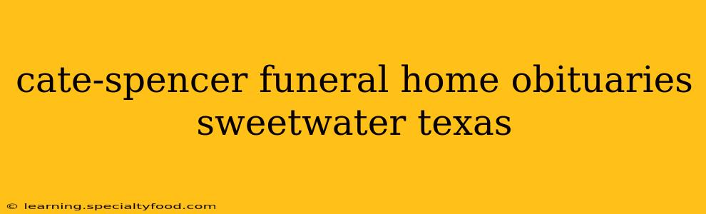 cate-spencer funeral home obituaries sweetwater texas