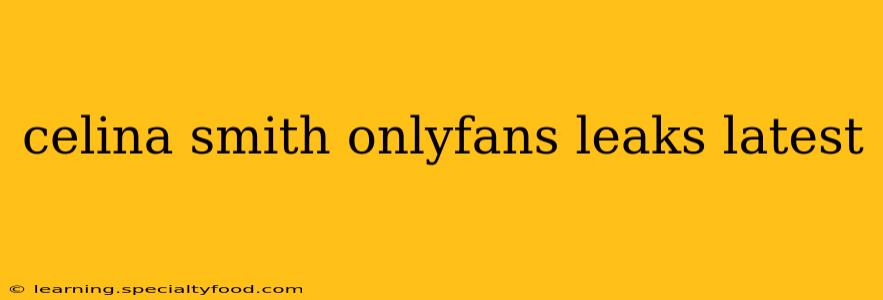 celina smith onlyfans leaks latest