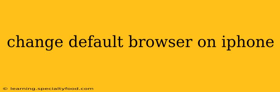 change default browser on iphone