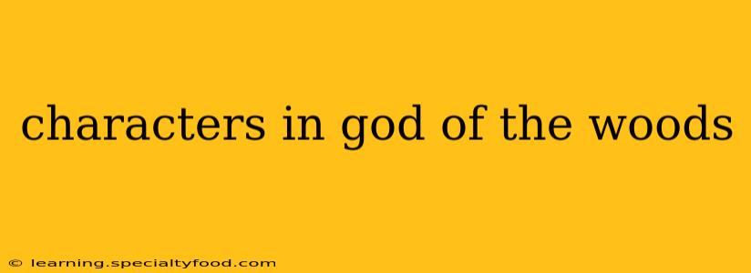 characters in god of the woods