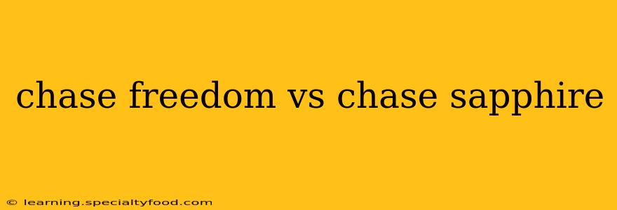 chase freedom vs chase sapphire