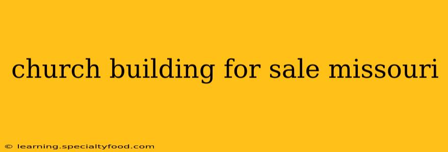 church building for sale missouri