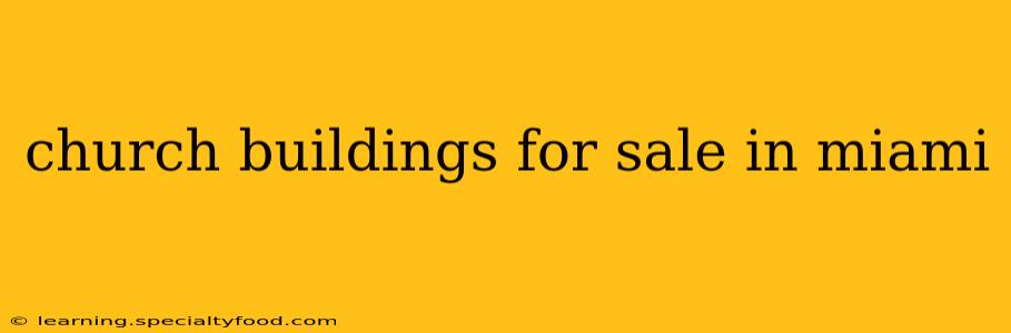 church buildings for sale in miami