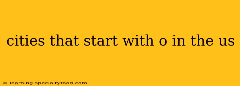 cities that start with o in the us