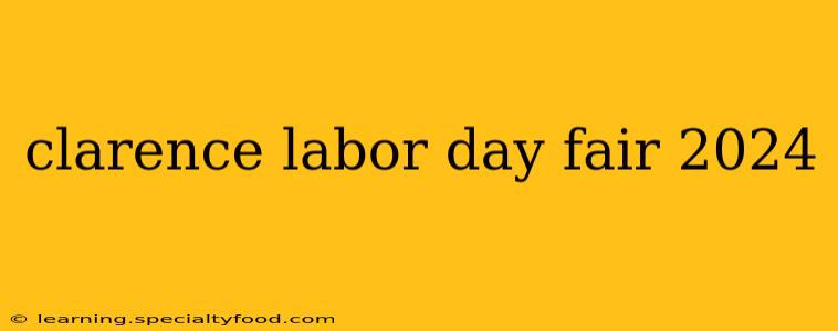 clarence labor day fair 2024