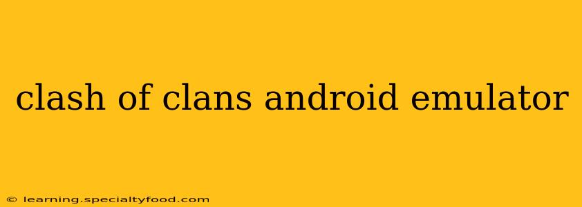 clash of clans android emulator