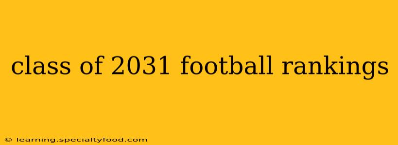 class of 2031 football rankings