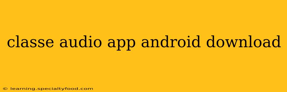 classe audio app android download