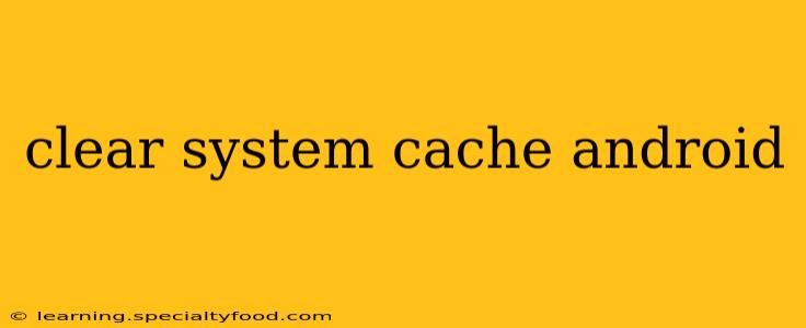 clear system cache android