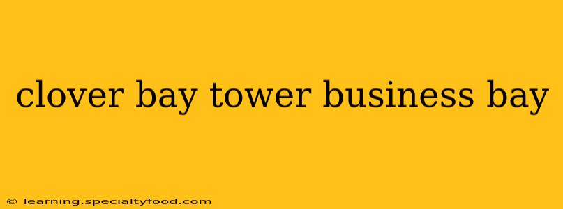 clover bay tower business bay