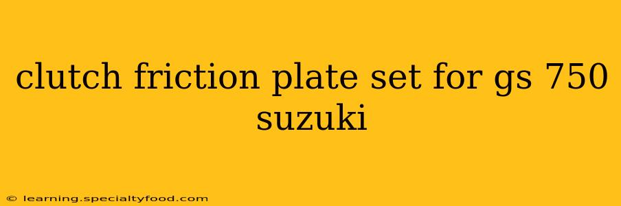 clutch friction plate set for gs 750 suzuki