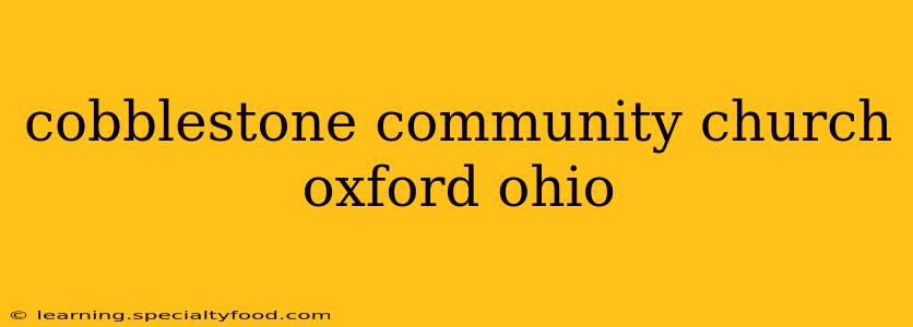 cobblestone community church oxford ohio