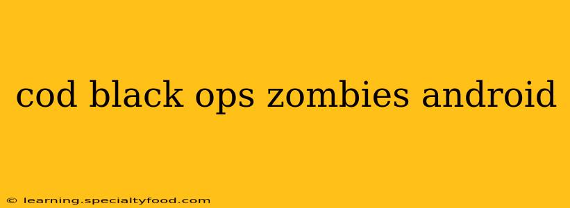 cod black ops zombies android
