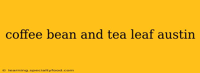 coffee bean and tea leaf austin