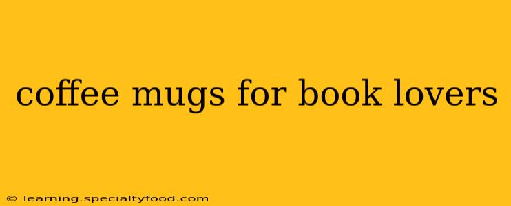 coffee mugs for book lovers