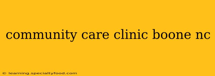 community care clinic boone nc