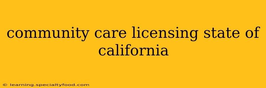 community care licensing state of california