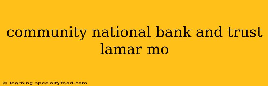 community national bank and trust lamar mo
