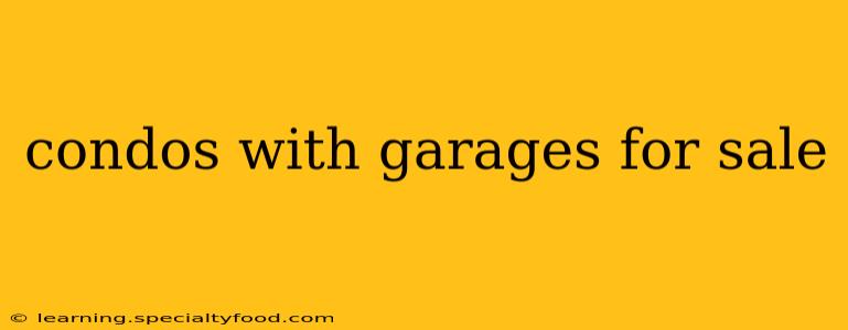 condos with garages for sale