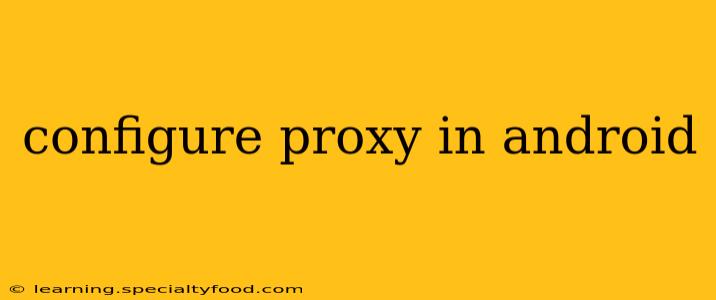 configure proxy in android