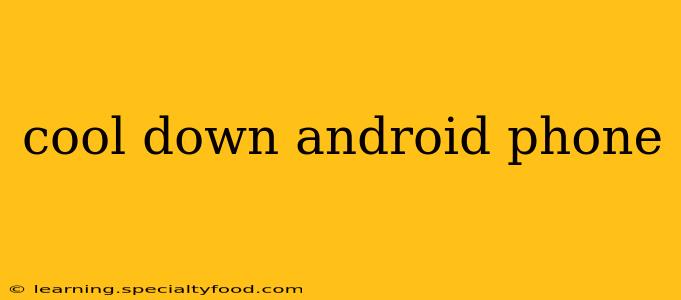 cool down android phone