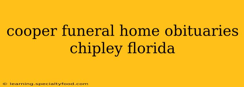 cooper funeral home obituaries chipley florida