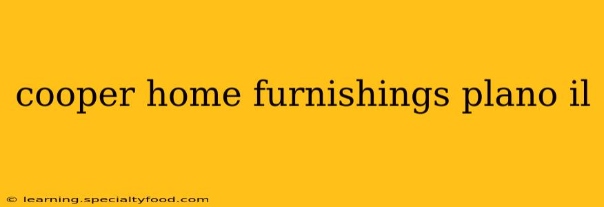 cooper home furnishings plano il