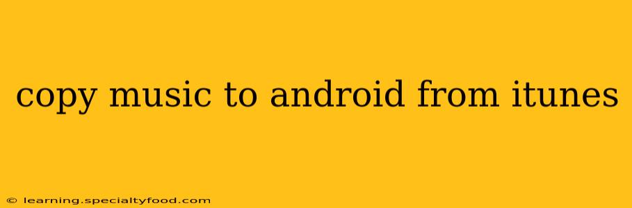 copy music to android from itunes