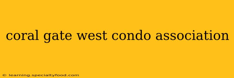 coral gate west condo association