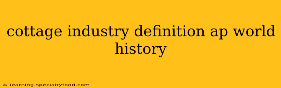 cottage industry definition ap world history