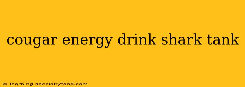 cougar energy drink shark tank