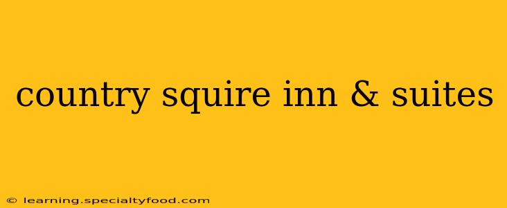 country squire inn & suites