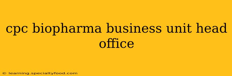 cpc biopharma business unit head office