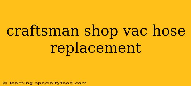 craftsman shop vac hose replacement