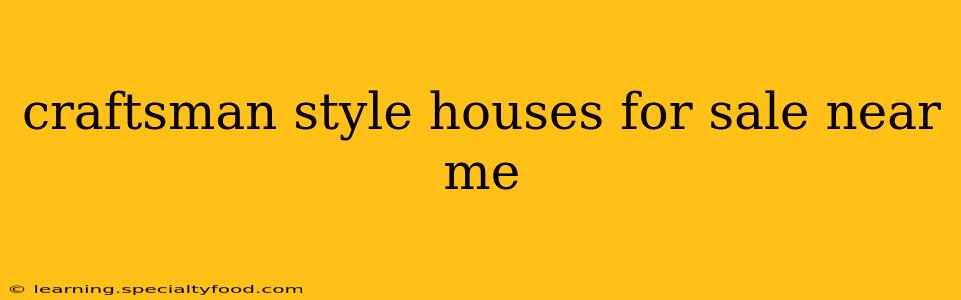 craftsman style houses for sale near me